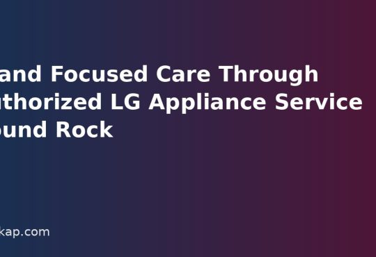Brand Focused Care Through Authorized LG Appliance Service Round Rock